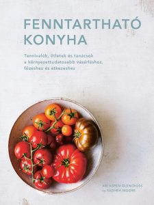 Fenntartható konyha - Abi Aspen Glencross, Sadhbh Moore